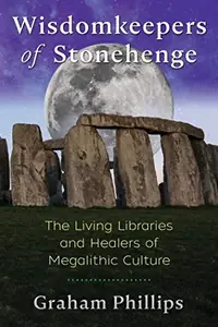 Wisdomkeepers of Stonehenge: The Living Libraries and Healers of Megalithic Culture — photo 2