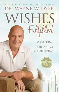 Wishes Fulfilled: Mastering the Art of Manifesting — photo 2