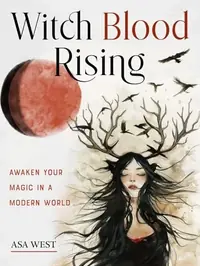 Witch Blood Rising: Awaken Your Magic in a Modern World — photo 2