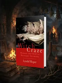 Witch Craze: Terror and Fantasy in Baroque Germany — photo 1