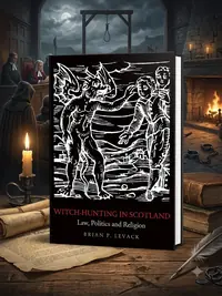 Witch-Hunting in Scotland: Law, Politics and Religion — photo 1