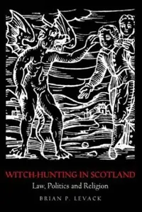 Witch-Hunting in Scotland: Law, Politics and Religion — photo 2