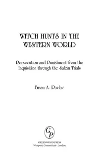 Witch Hunts in the Western World: Persecution and Punishment from the Inquisition Through the Salem Trials — photo 2