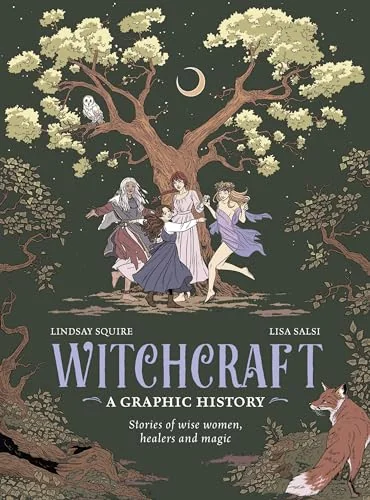 Witchcraft: A Graphic History: Stories of Wise Women, Healers and Magic