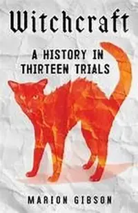 Witchcraft: A History in Thirteen Trials — photo 2