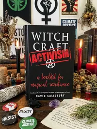 Witchcraft Activism: A Toolkit for Magical Resistance (Includes Spells for Social Justice, Civil Rights, the Environment, and More) — photo 1
