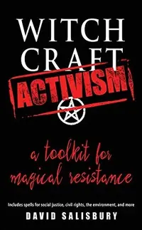 Witchcraft Activism: A Toolkit for Magical Resistance (Includes Spells for Social Justice, Civil Rights, the Environment, and More) — photo 2