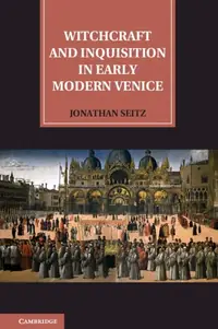Witchcraft and Inquisition in Early Modern Venice — photo 2