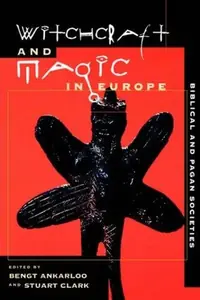 Witchcraft and Magic in Europe, Volume 1: Biblical and Pagan Societies - Ingram Academic Ankarloo, Bengt — photo 2