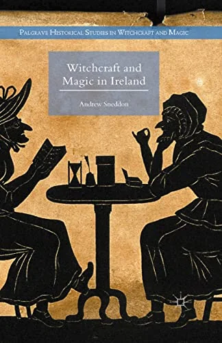 Witchcraft and Magic in Ireland (2015) Sneddon, Andrew