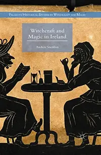 Witchcraft and Magic in Ireland (2015) Sneddon, Andrew — photo 2