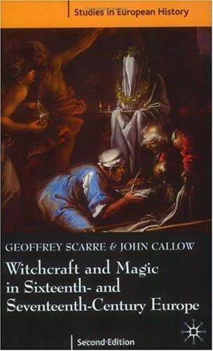 Witchcraft and Magic in Sixteenth- And Seventeenth-Century Europe (2001) Scarre, Geoffrey