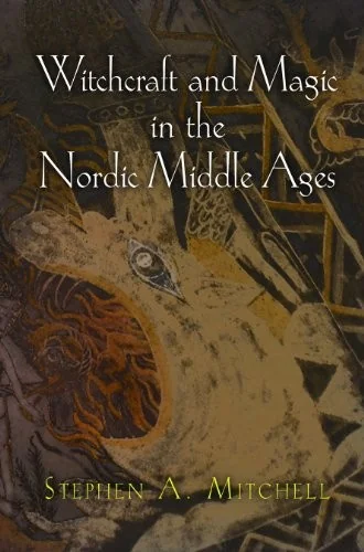 Witchcraft and Magic in the Nordic Middle Ages - Ingram Academic Mitchell, Stephen A