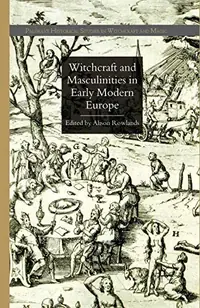Witchcraft and Masculinities in Early Modern Europe (2009) Rowlands, A — photo 2