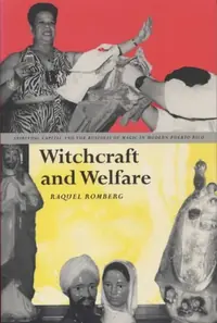 Witchcraft and Welfare: Spiritual Capital and the Business of Magic in Modern Puerto Rico — photo 2
