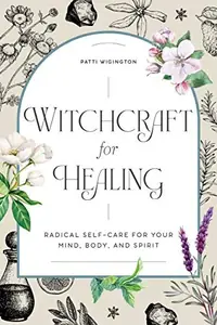 Witchcraft for Healing: Radical Self-Care for Your Mind, Body, and Spirit — photo 2