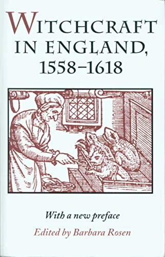 Witchcraft in England, 1558-1618 (With a New Preface) Rosen, Barbara