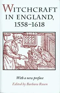 Witchcraft in England, 1558-1618 (With a New Preface) Rosen, Barbara — photo 2