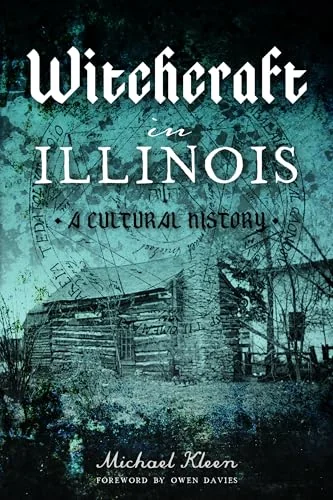 Witchcraft in Illinois: A Cultural History
