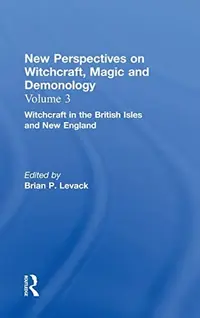 Witchcraft in the British Isles and New England: New Perspectives on Witchcraft, Magic, and Demonology — photo 2