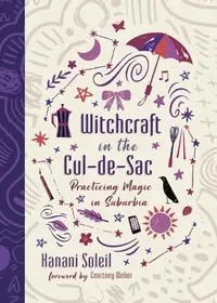 Witchcraft in the Cul-De-Sac: Practicing Magic in Suburbia — photo 2