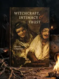 Witchcraft, Intimacy, and Trust: Africa in Comparison — photo 1
