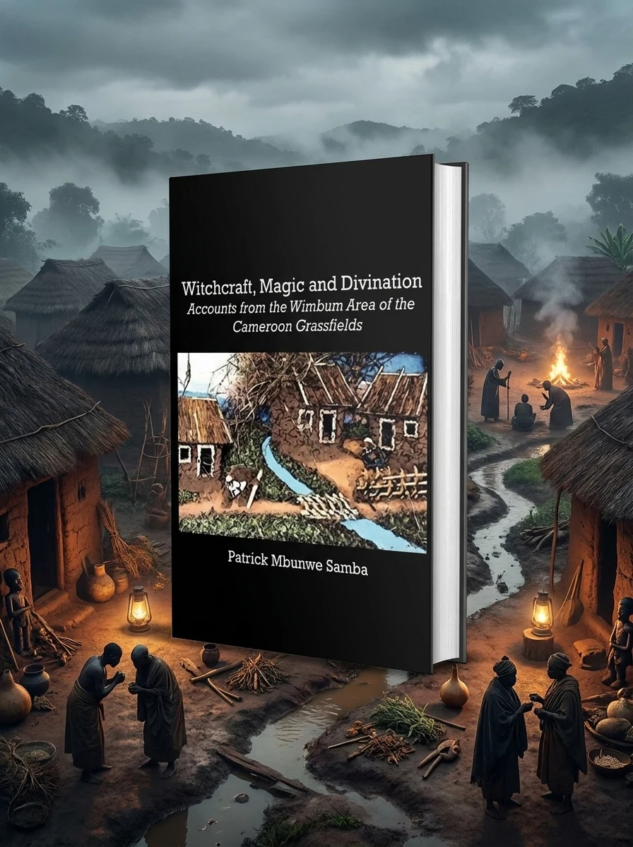 Witchcraft, Magic and Divination. Accounts from the Wimbum Area of the Cameroon Grassfields