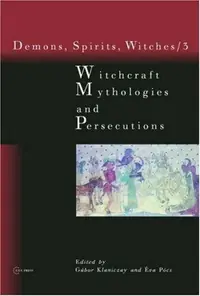 Witchcraft Mythologies and Persecutions Klaniczay, Gábor — photo 2