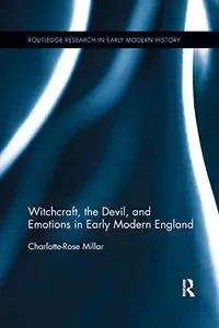 Witchcraft, the Devil, and Emotions in Early Modern England Millar, Charlotte-Rose — photo 2