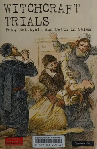 Witchcraft Trials: Fear, Betrayal, and Death in Salem Kent, Deborah — dewey-133