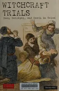 Witchcraft Trials: Fear, Betrayal, and Death in Salem Kent, Deborah — photo 2