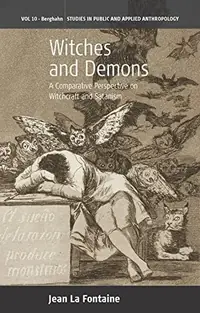 Witches and Demons: A Comparative Perspective on Witchcraft and Satanism - Ingram Academic Fontaine, Jean La — photo 2