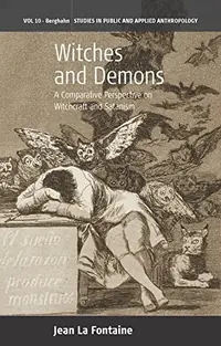 Witches and Demons: A Comparative Perspective on Witchcraft and Satanism - Ingram Academic Fontaine, Jean La — photo 2