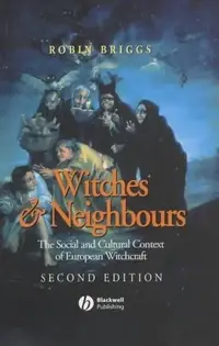Witches and Neighbours: The Social and Cultural Context of European Witchcraft (Revised) — photo 3