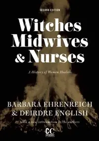Witches, Midwives, & Nurses (Second Edition): A History of Women Healers — photo 2