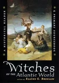 Witches of the Atlantic World: An Historical Reader and Primary Sourcebook — photo 2