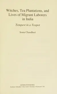 Witches, Tea Plantations, and Lives of Migrant Laborers in India: Tempest in a Teapot — photo 3