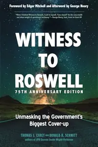 Witness to Roswell, 75th Anniversary Edition: Unmasking the Government's Biggest Cover-Up — photo 2