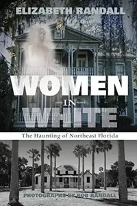 Women in White: The Haunting of Northeast Florida — photo 2