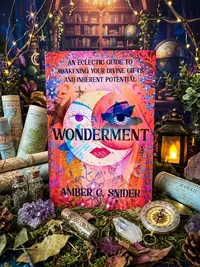 Wonderment: An Eclectic Guide to Awakening Your Divine Gifts and Inherent Potential — photo 1