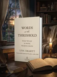 Words at the Threshold: What We Say as We're Nearing Death — photo 1