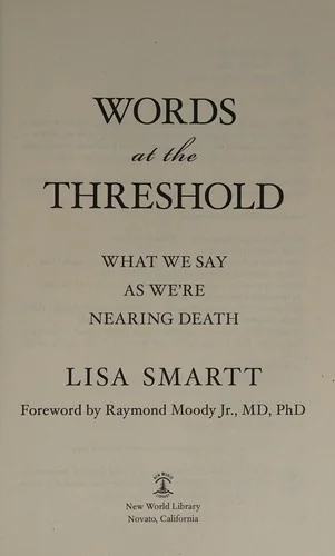 Words at the Threshold: What We Say as We're Nearing Death — photo 3
