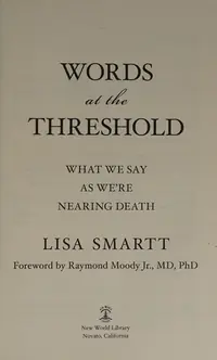 Words at the Threshold: What We Say as We're Nearing Death — photo 2