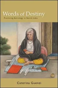 Words of Destiny: Practicing Astrology in North India Guenzi, Caterina — photo 3