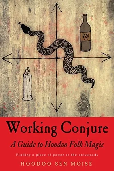 Working Conjure: A Guide to Hoodoo Folk Magic — dewey-133