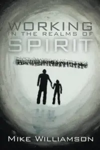 Working in the Realms of Spirit (Revised) — photo 2