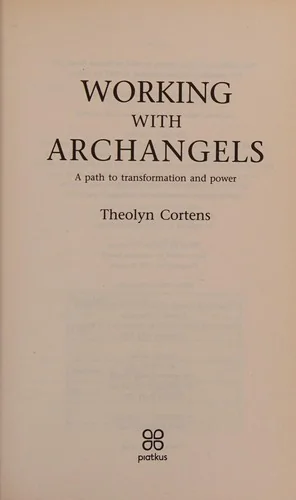 Working with Archangels: Your Path to Transformation and Power