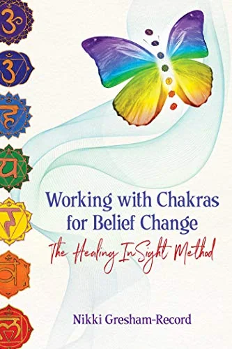 Working with Chakras for Belief Change: The Healing Insight Method