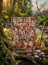 World as Lover, World as Self: 30th Anniversary Edition: Courage for Global Justice and Planetary Renewal — photo 1