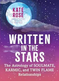 Written in the Stars: The Astrology of Soulmate, Karmic, and Twin Flame Relationships — photo 2